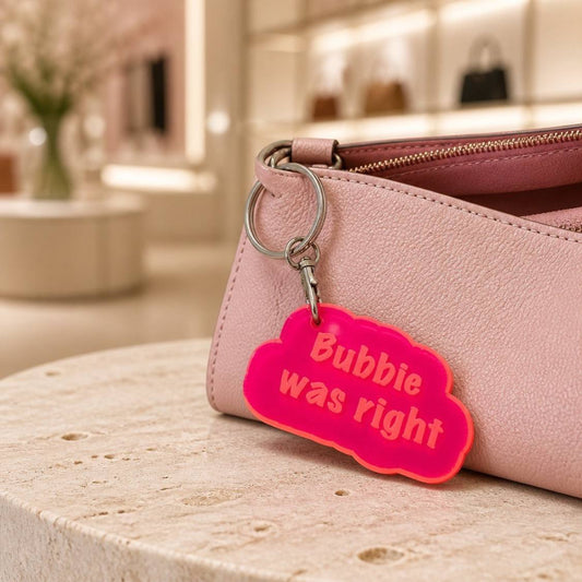 Bubby Was Right Keychain Purse Charm